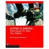 Mountaineers Books Alpine Climbing: Techniques To Take You Higher