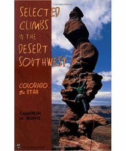 Mountaineers Books Selected Climbs In The Desert Southwest