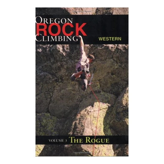 Mountain N Air Rock Climbing Western Oregon: The Rogue