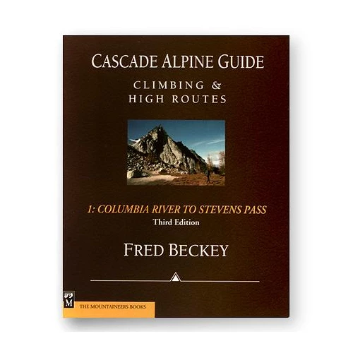 Mountaineers Books Cascade Alpine Guide Vol 1: Columbia River To Stevens Pass - 3rd Ed.