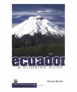 Mountaineers Books Ecuador: A Climbing Guide
